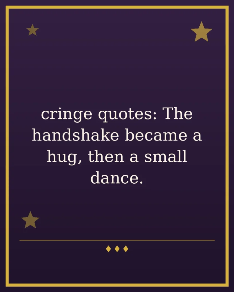 60 Cringe Quotes