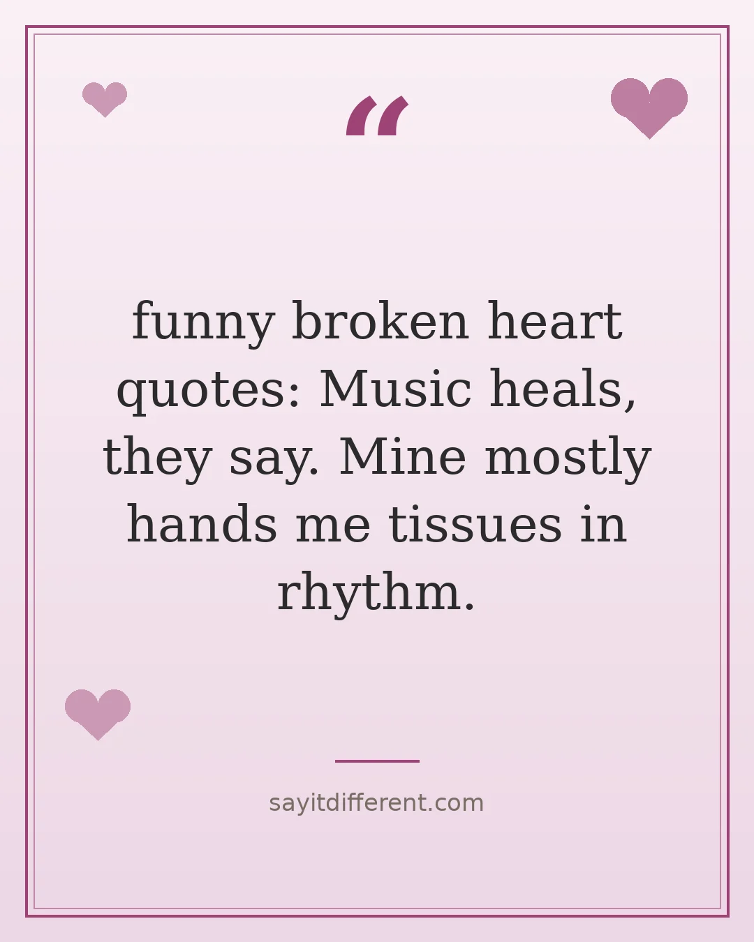 funny broken heart quotes: Music heals, they say. Mine mostly hands me tissues in rhythm.