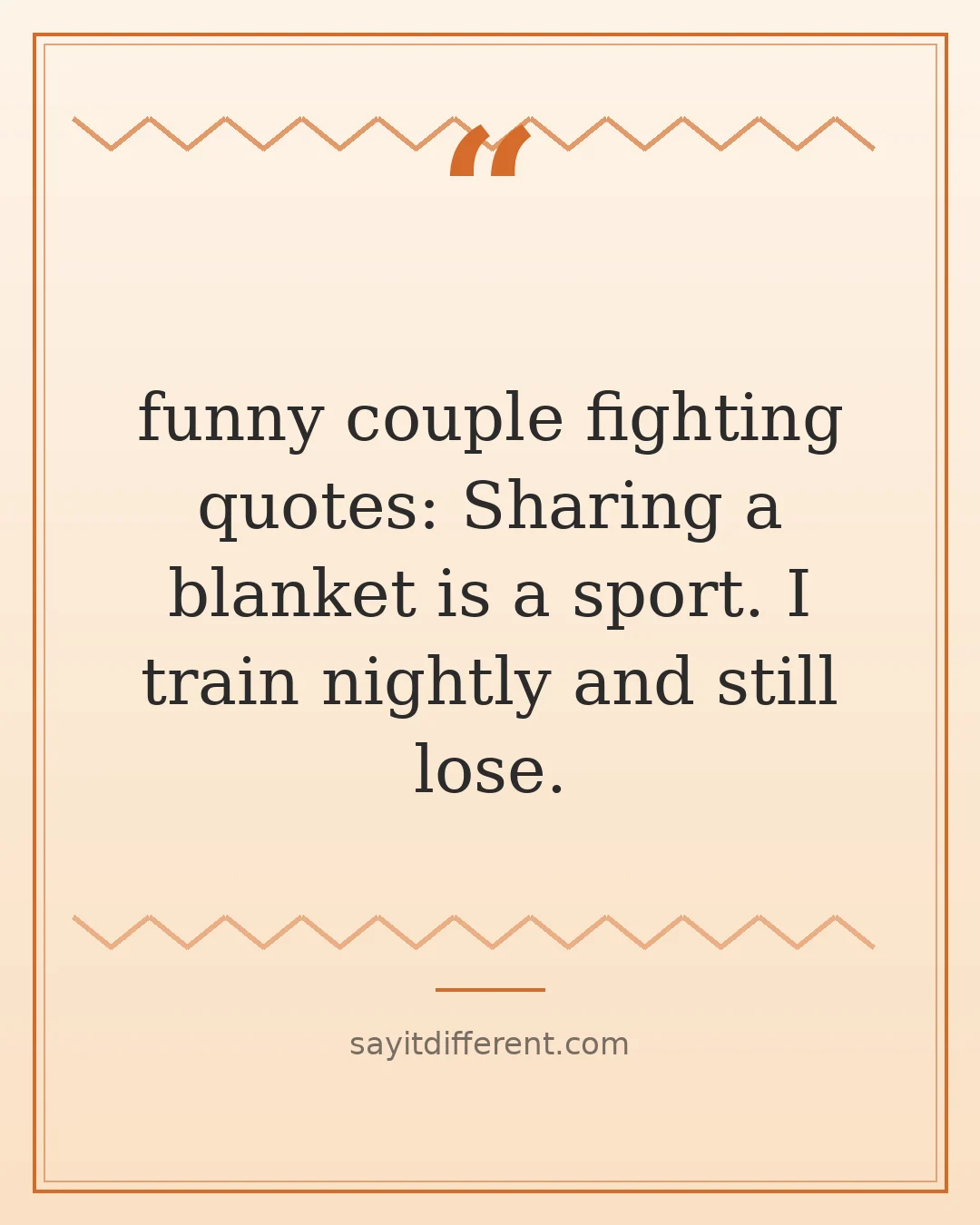 funny couple fighting quotes: Sharing a blanket is a sport. I train nightly and still lose.