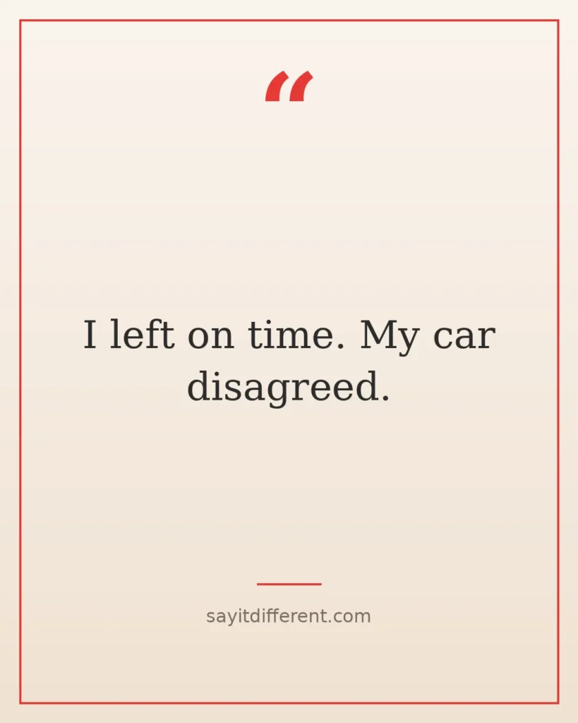 80 funny excuses for being late that almost work