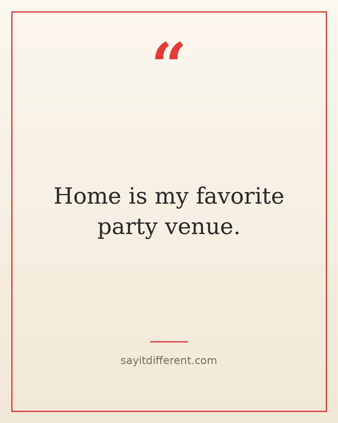 funny introvert quotes: Home is my favorite party venue
