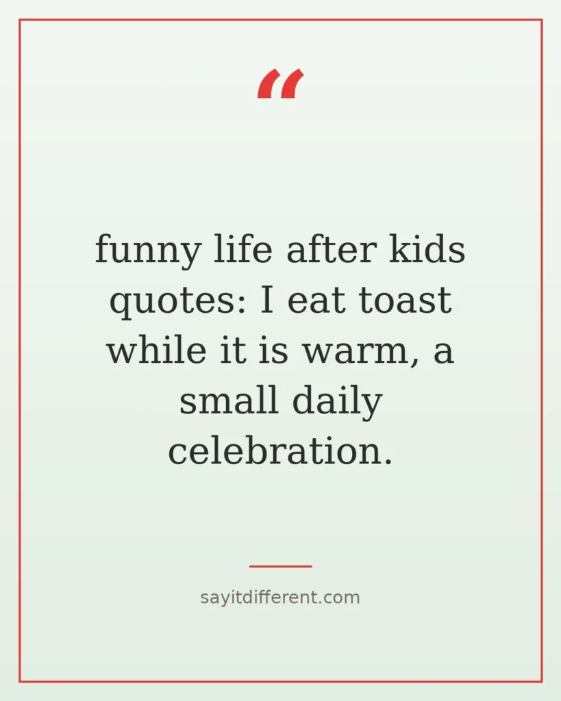 70 funny life after kids quotes