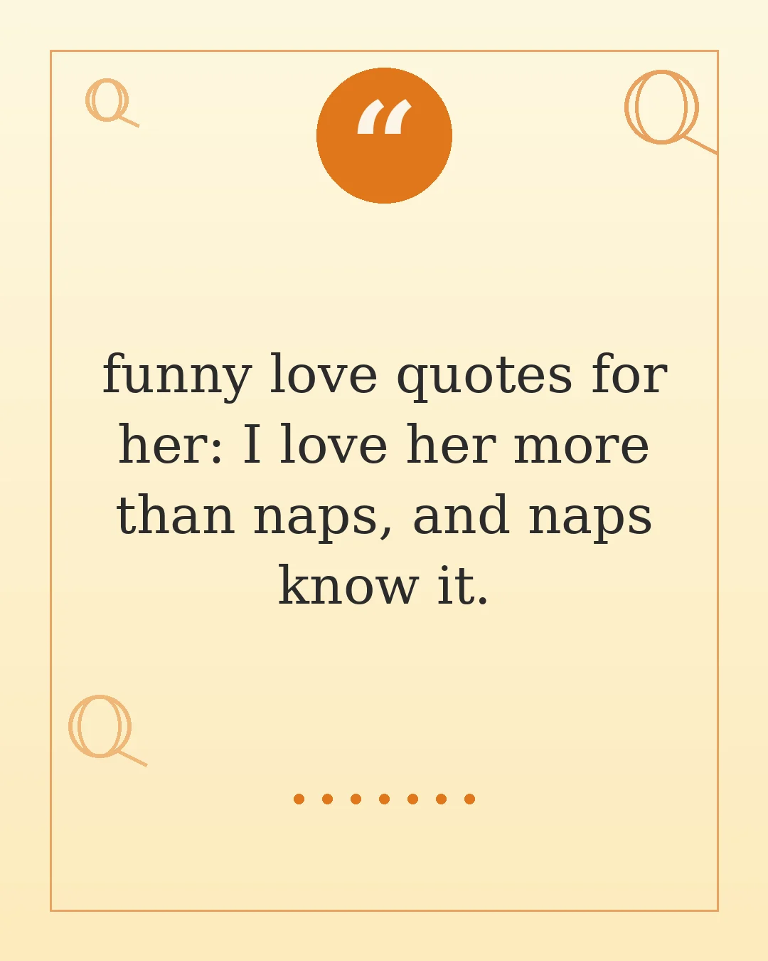 funny love quotes for her: I love her more than naps, and naps know it.