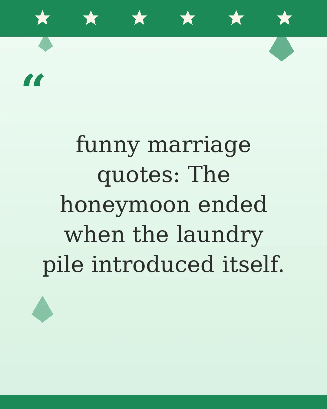 funny marriage quotes: The honeymoon ended when the laundry pile introduced itself.