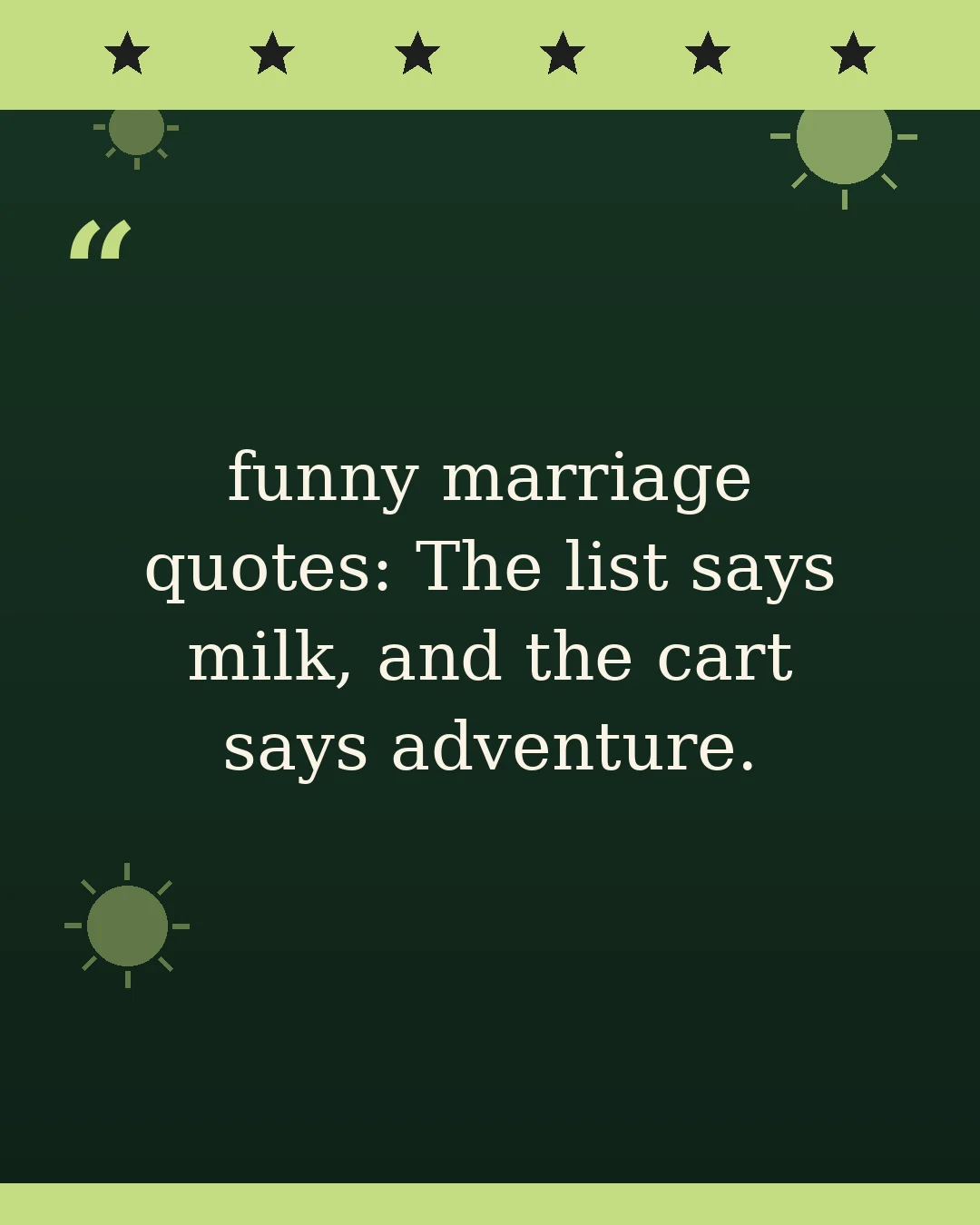 funny marriage quotes: The list says milk, and the cart says adventure.