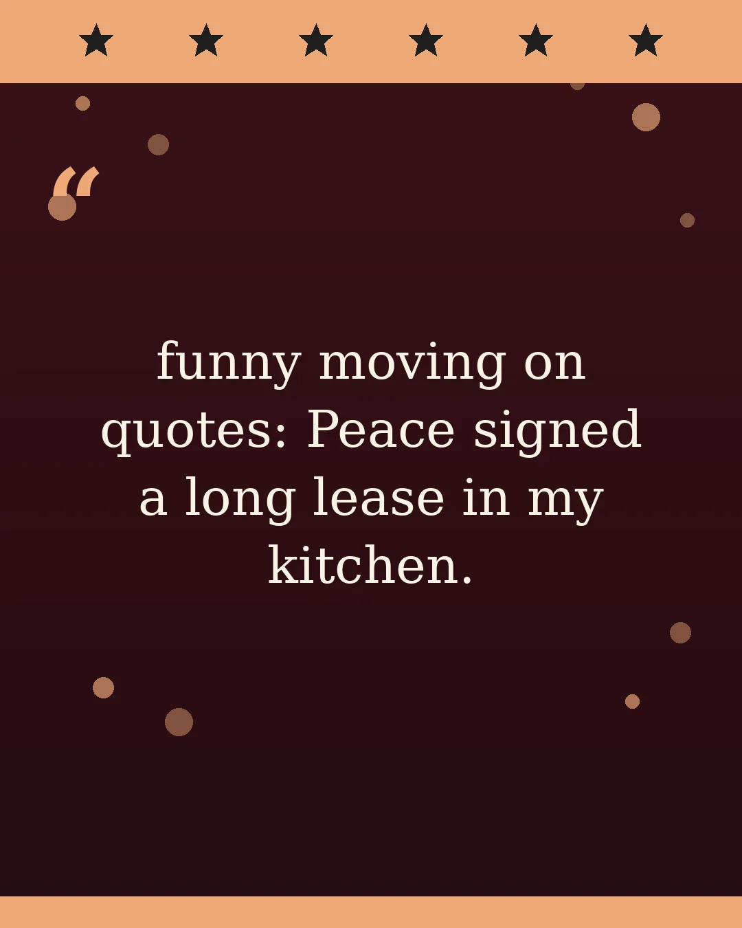funny moving on quotes: Peace signed a long lease in my kitchen.