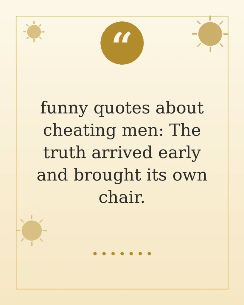 60 Funny Quotes About Cheating Men