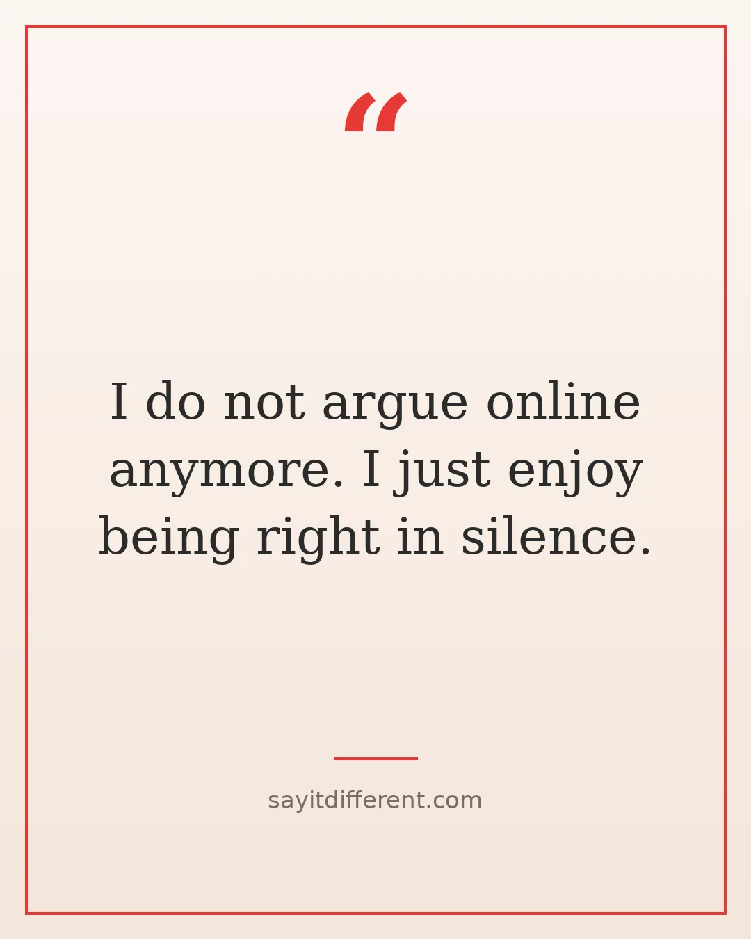 funny quotes about life after 50: enjoy being right in silence