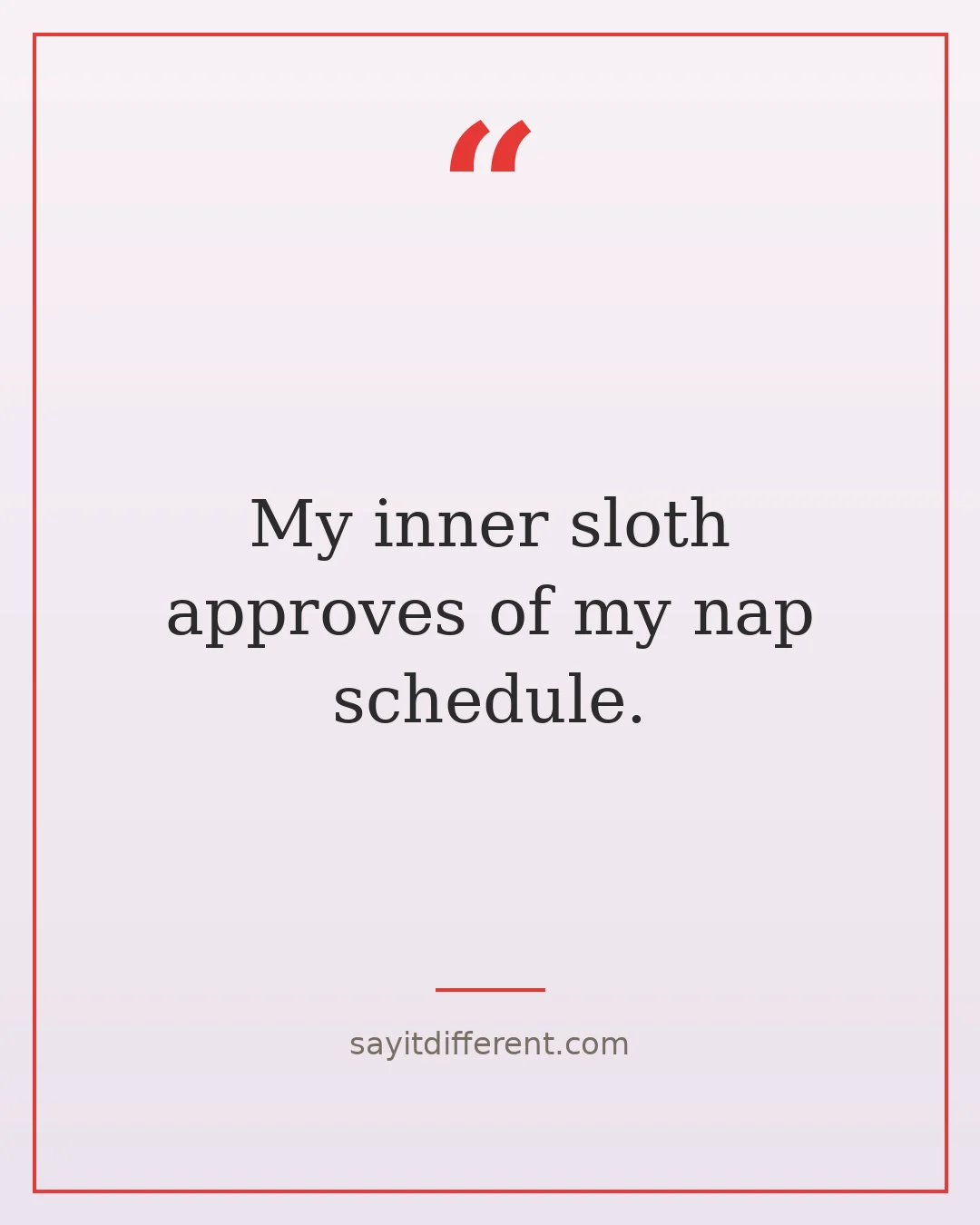 funny spiritual quotes: My inner sloth approves of my nap schedule