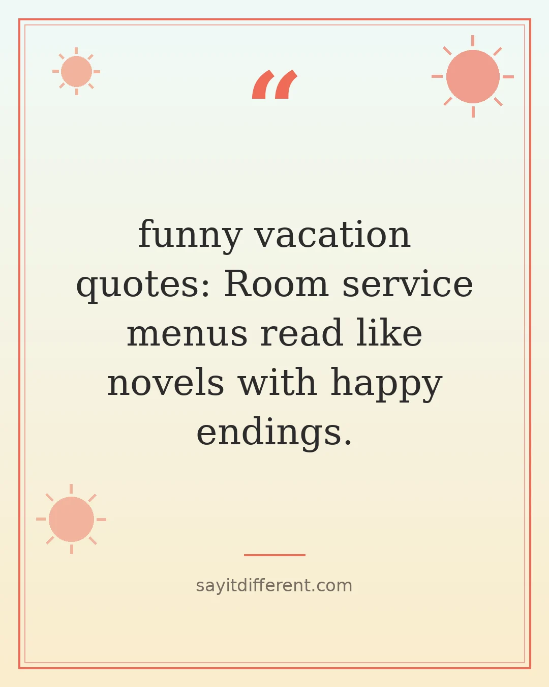 funny vacation quotes: Room service menus read like novels with happy endings.