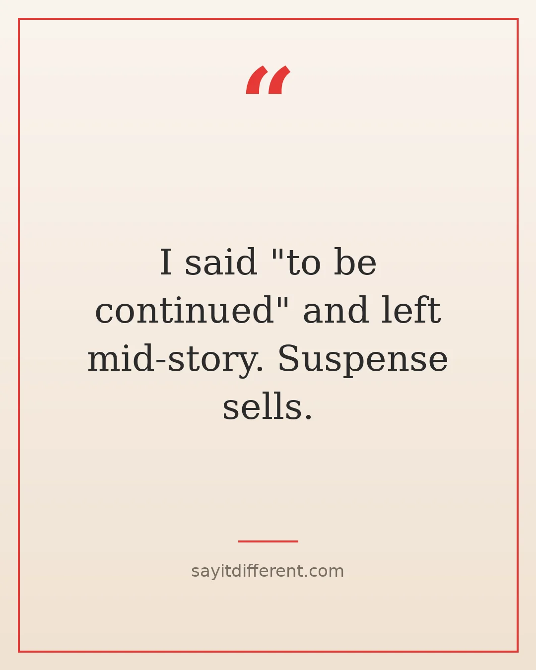 funny ways to handle awkward situations: I said "to be continued" and left mid-story. Suspense sells.