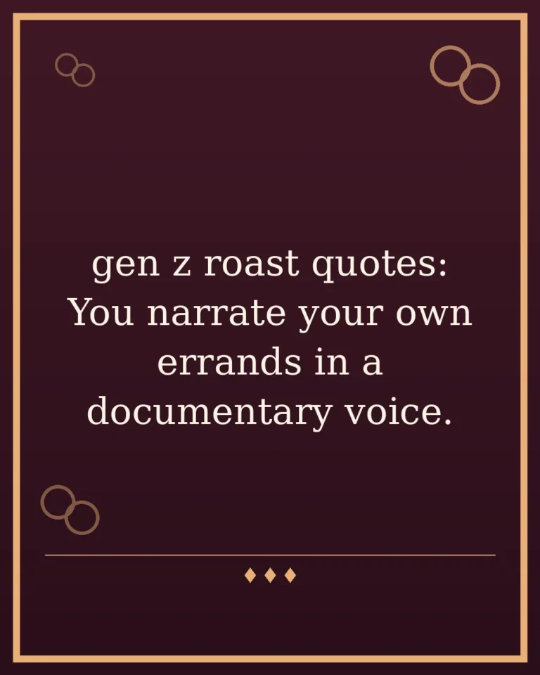 70 Gen Z Roast Quotes