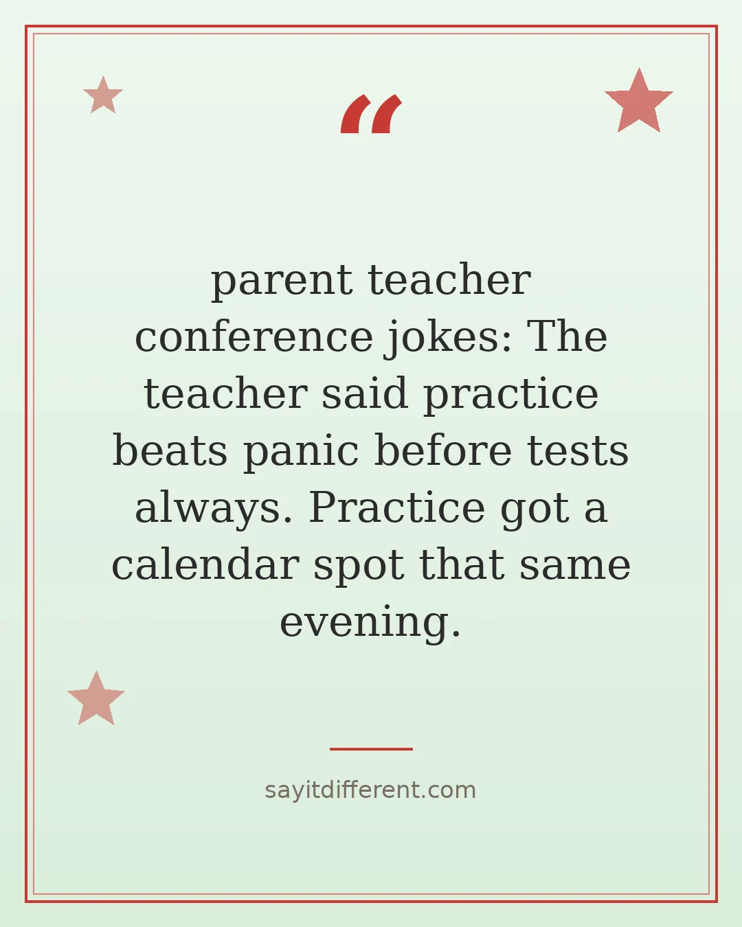 parent teacher conference jokes: The teacher said practice beats panic before tests always. Practice got a calendar spot that same evening.