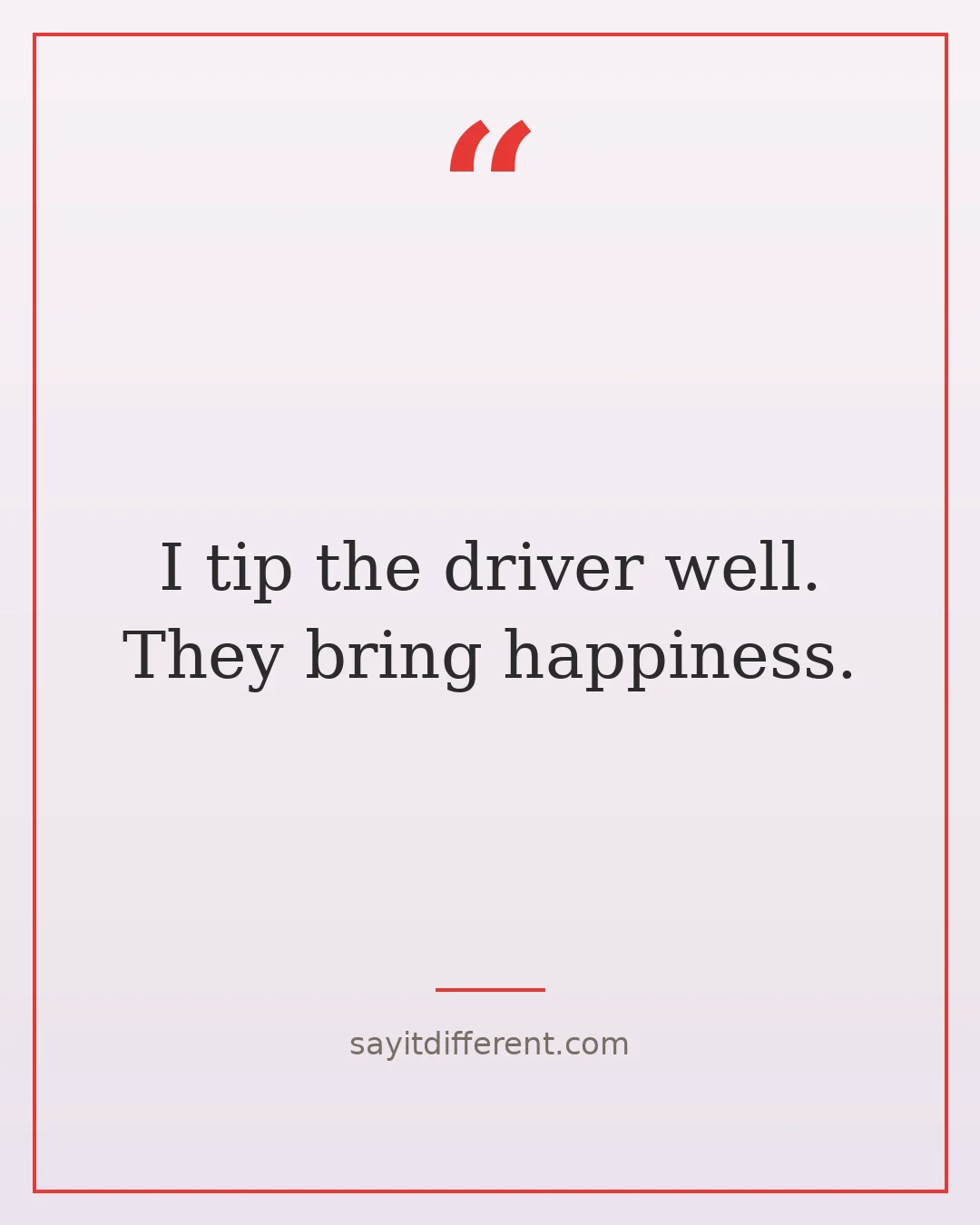 pizza jokes: I tip the driver well. They bring happiness.