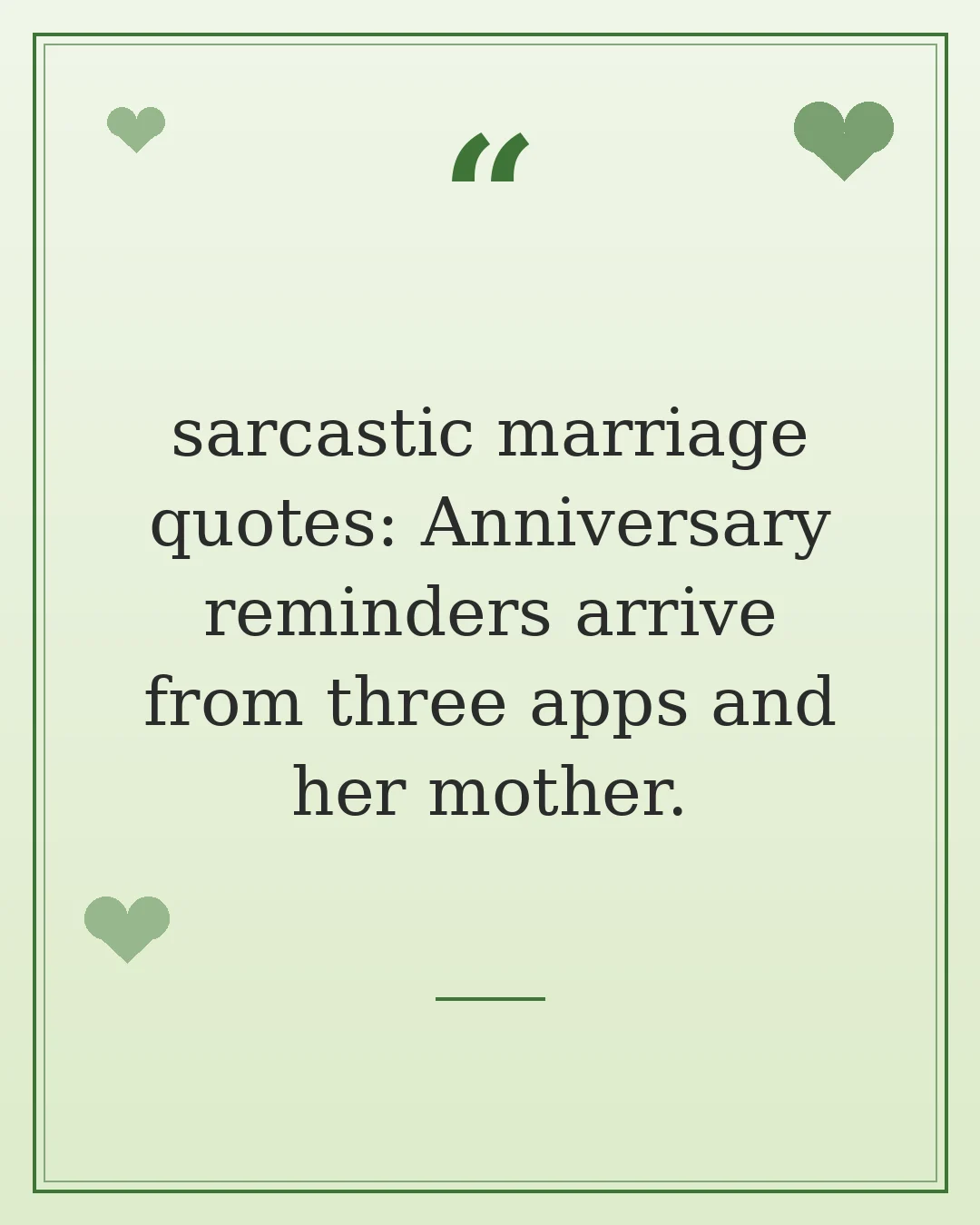 sarcastic marriage quotes: Anniversary reminders arrive from three apps and her mother.