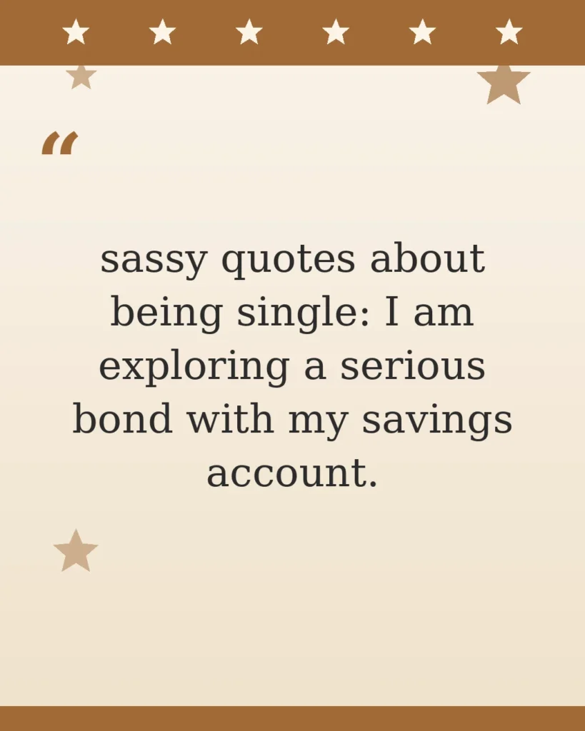 70 Sassy Quotes About Being Single