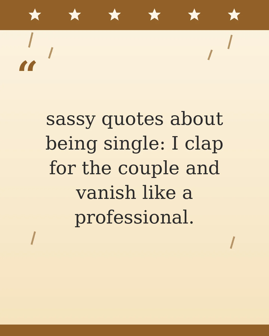 sassy quotes about being single: I clap for the couple and vanish like a professional.