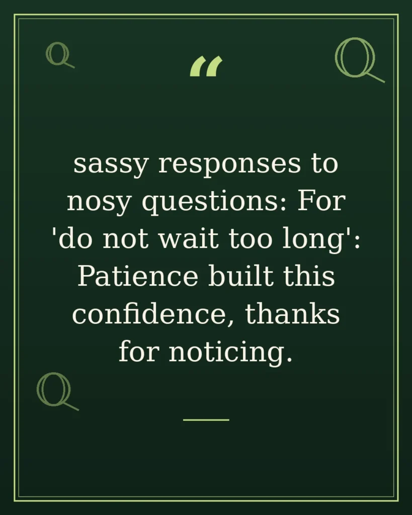 70 Sassy Responses to Nosy Questions