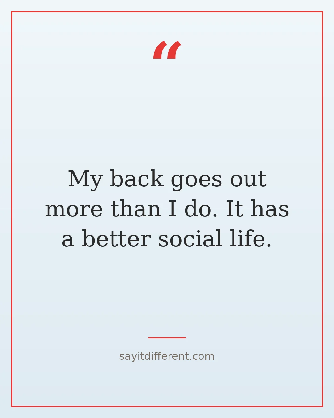 twisted funny quotes about aging: My back goes out more than I do
