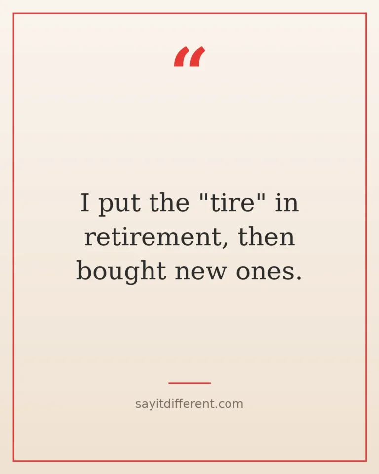 60 witty retirement quotes for the cleverly retired