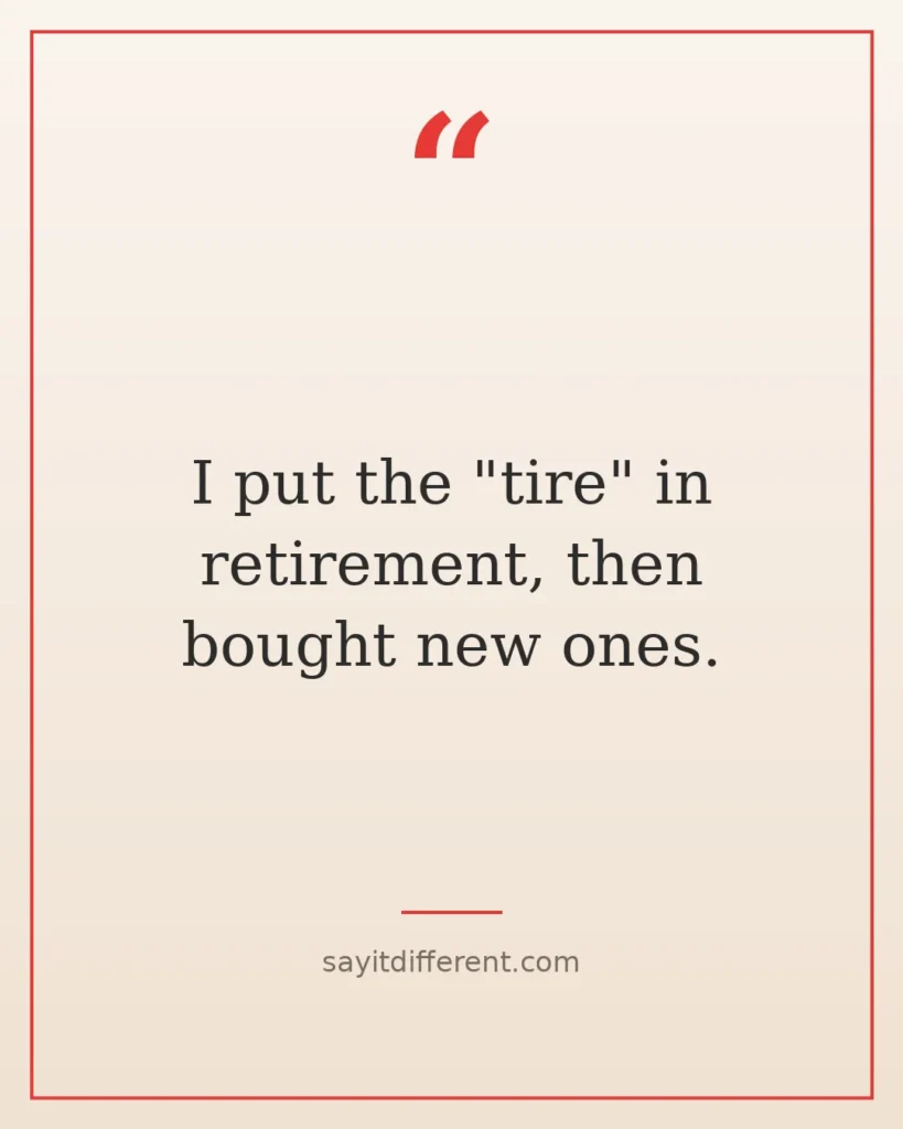 60 witty retirement quotes for the cleverly retired